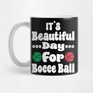 It’s a Beautiful Day for Bocce Ball Mug